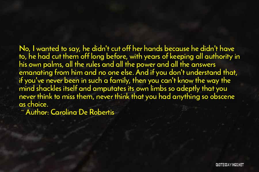 Don't Let Your Mind Control You Quotes By Carolina De Robertis