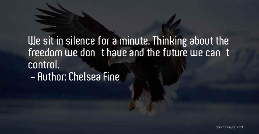 Don't Let Your Past Control Your Future Quotes By Chelsea Fine