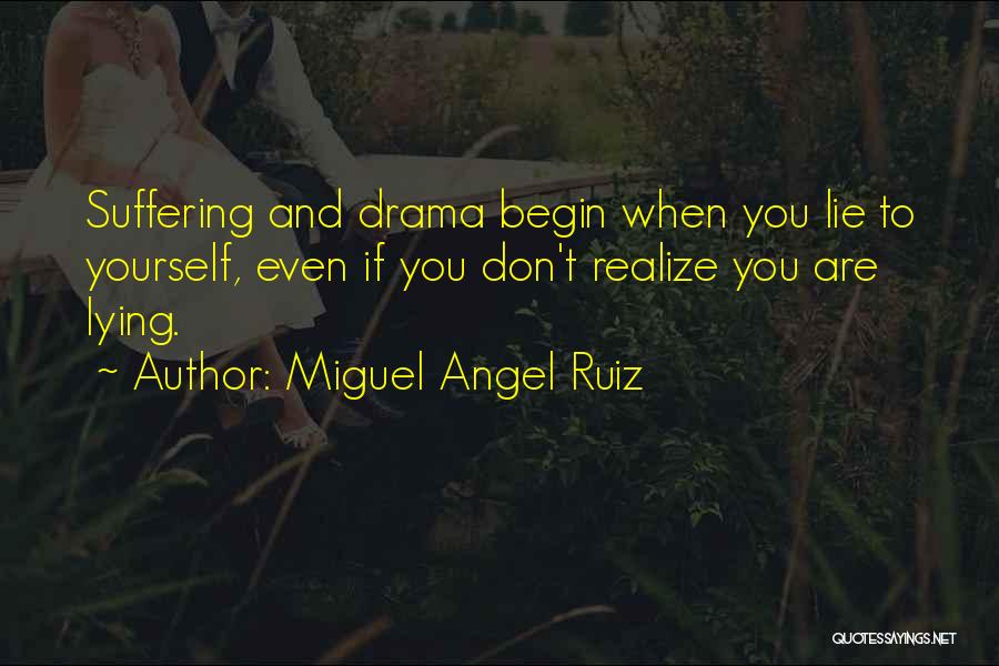 Don't Lie Quotes By Miguel Angel Ruiz