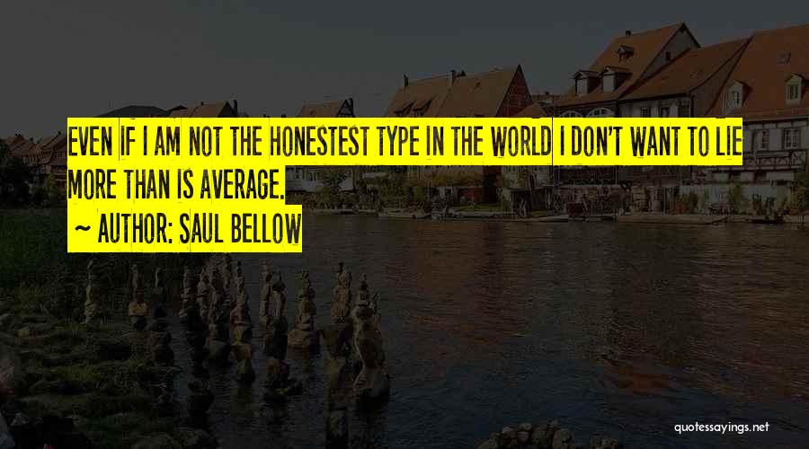 Don't Lie Quotes By Saul Bellow