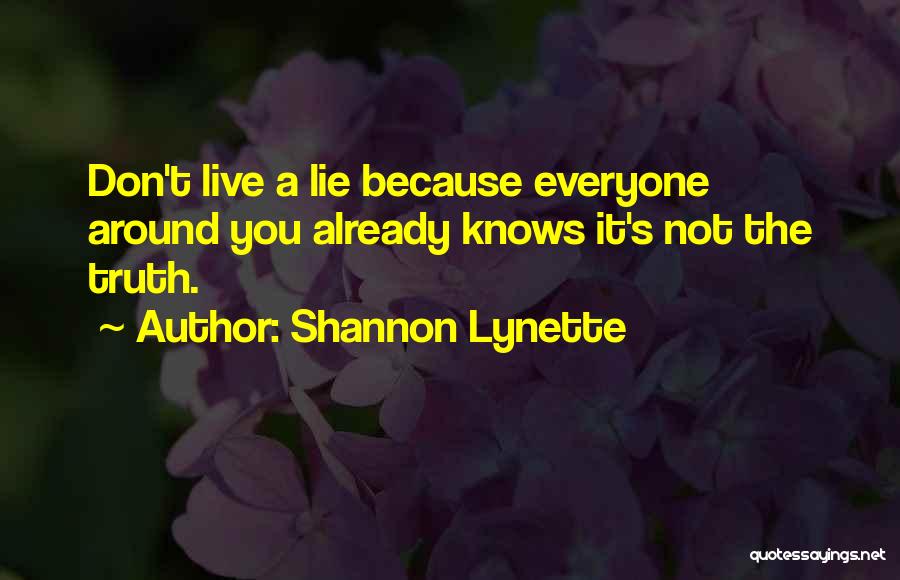 Don't Lie Quotes By Shannon Lynette