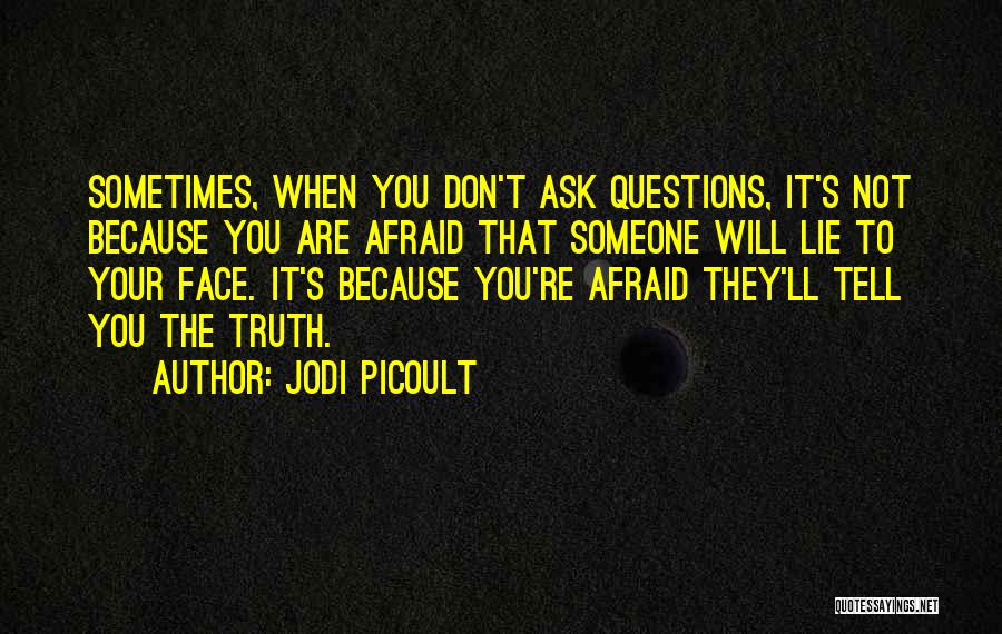Don't Lie To My Face Quotes By Jodi Picoult