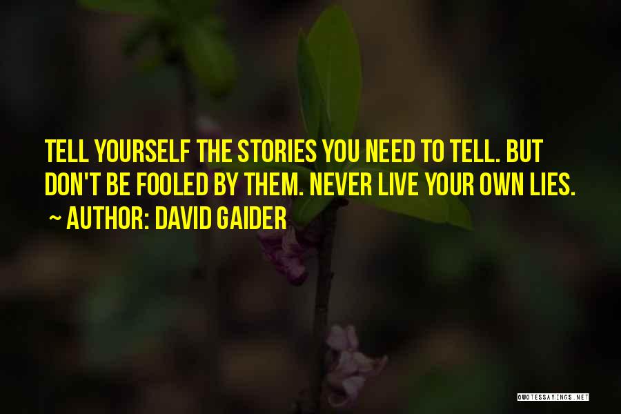 Don't Lie To Yourself Quotes By David Gaider