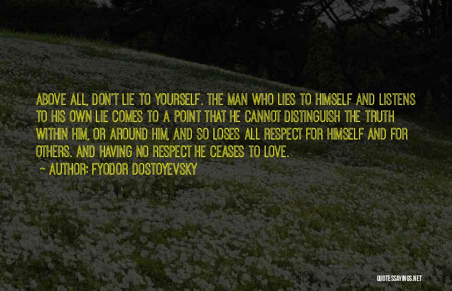 Don't Lie To Yourself Quotes By Fyodor Dostoyevsky