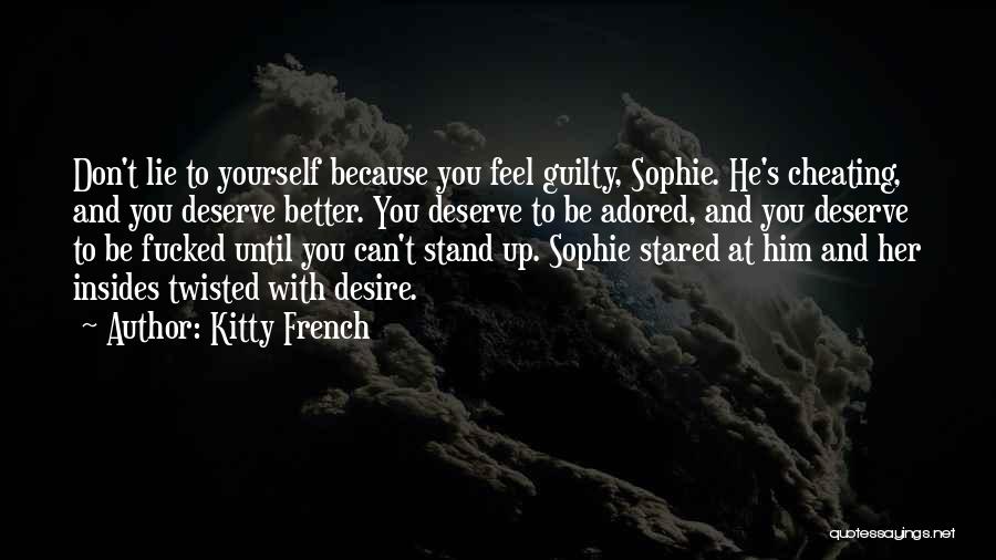 Don't Lie To Yourself Quotes By Kitty French