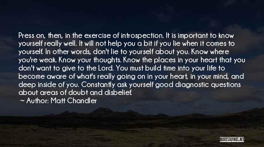 Don't Lie To Yourself Quotes By Matt Chandler