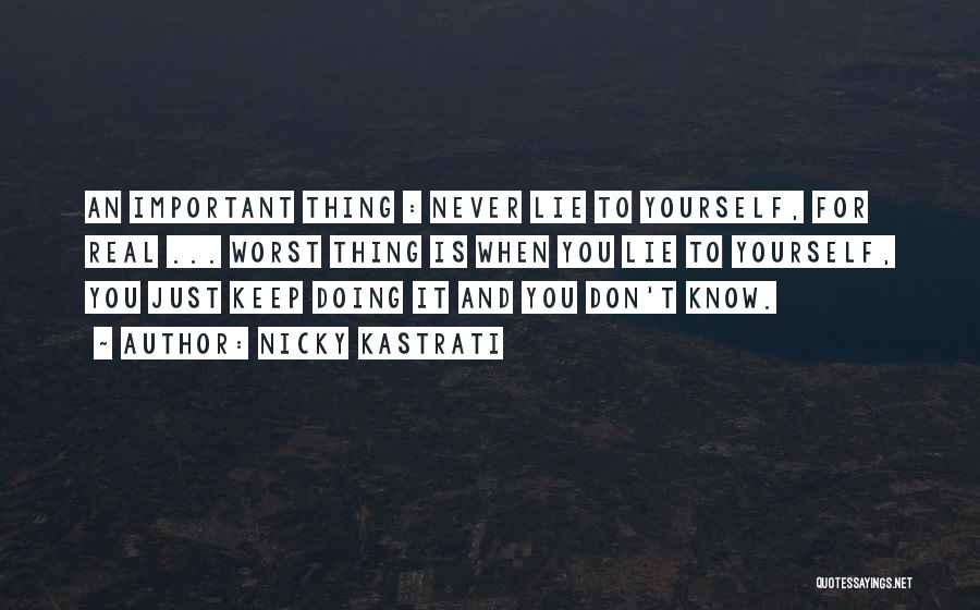 Don't Lie To Yourself Quotes By Nicky Kastrati