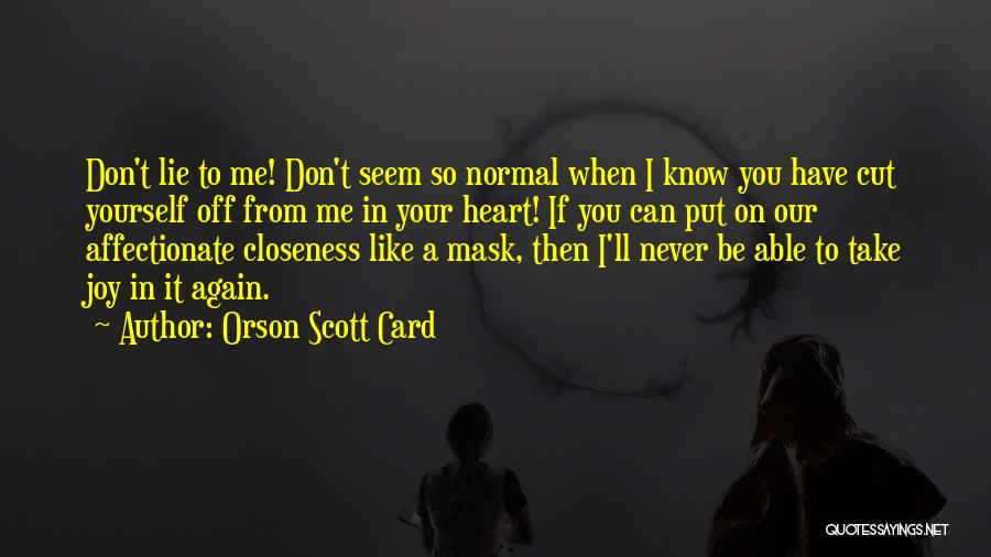 Don't Lie To Yourself Quotes By Orson Scott Card