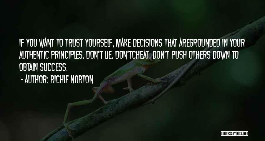 Don't Lie To Yourself Quotes By Richie Norton