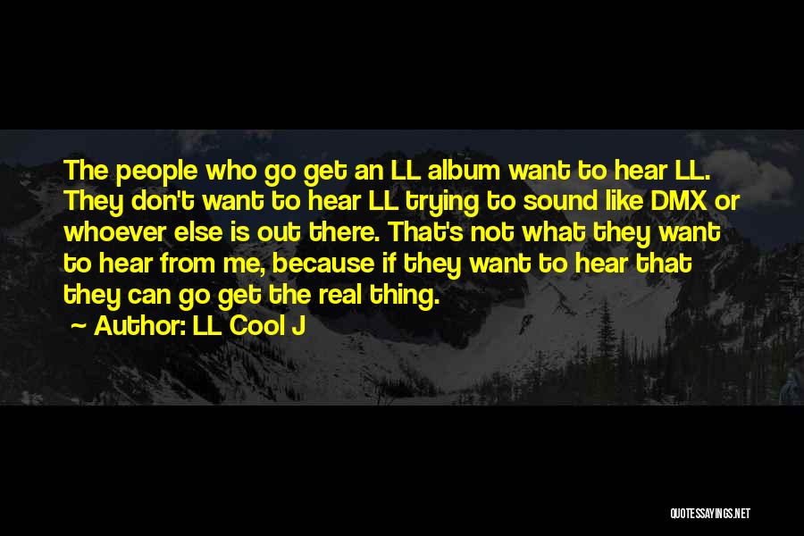 Don't Like Me Cool Quotes By LL Cool J