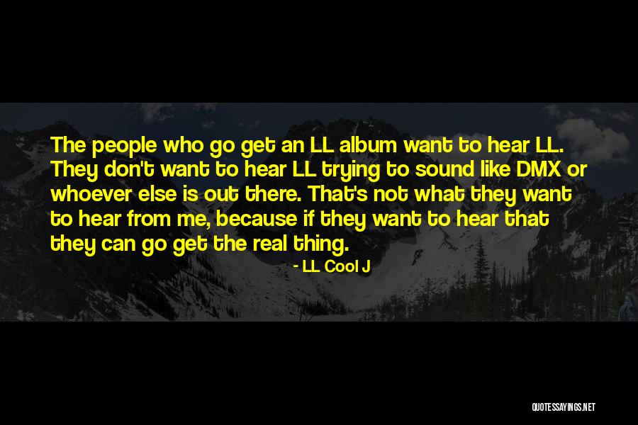 Don't Like Me Cool Quotes By LL Cool J Don't Like Me Cool Quotes By LL Cool J