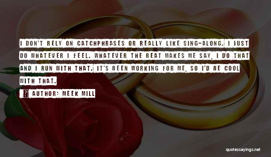 Don't Like Me Cool Quotes By Meek Mill Don't Like Me Cool Quotes By Meek Mill
