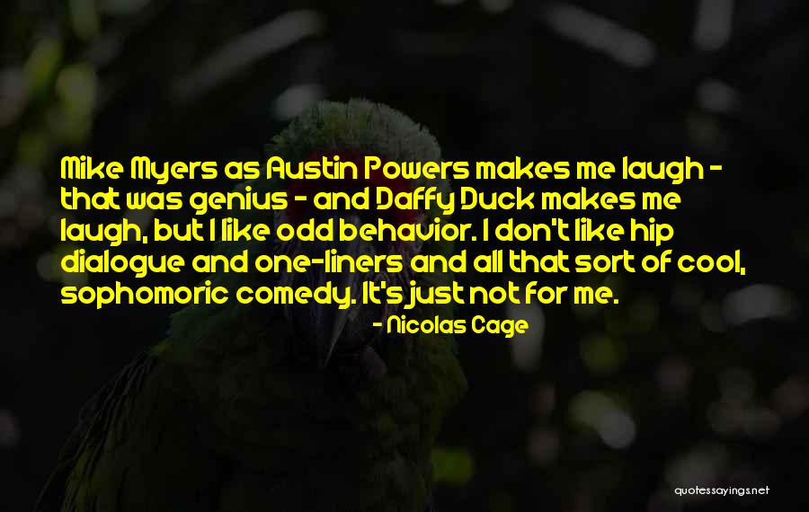 Don't Like Me Cool Quotes By Nicolas Cage Don't Like Me Cool Quotes By Nicolas Cage