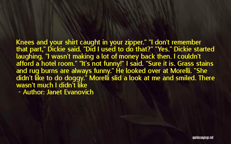 Don't Like Me Don't Look At Me Quotes By Janet Evanovich