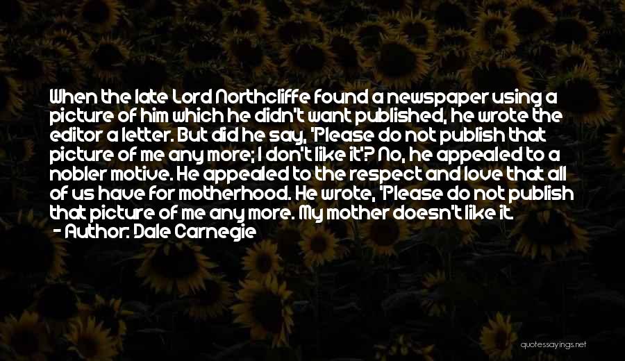 Don't Like Me Picture Quotes By Dale Carnegie