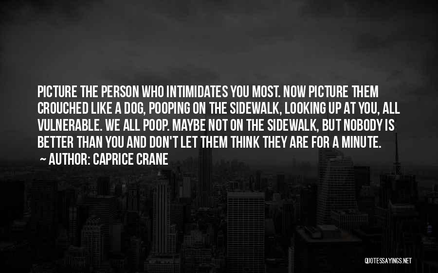 Don't Like Picture Quotes By Caprice Crane