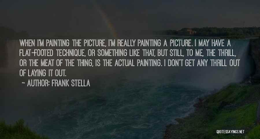 Don't Like Picture Quotes By Frank Stella
