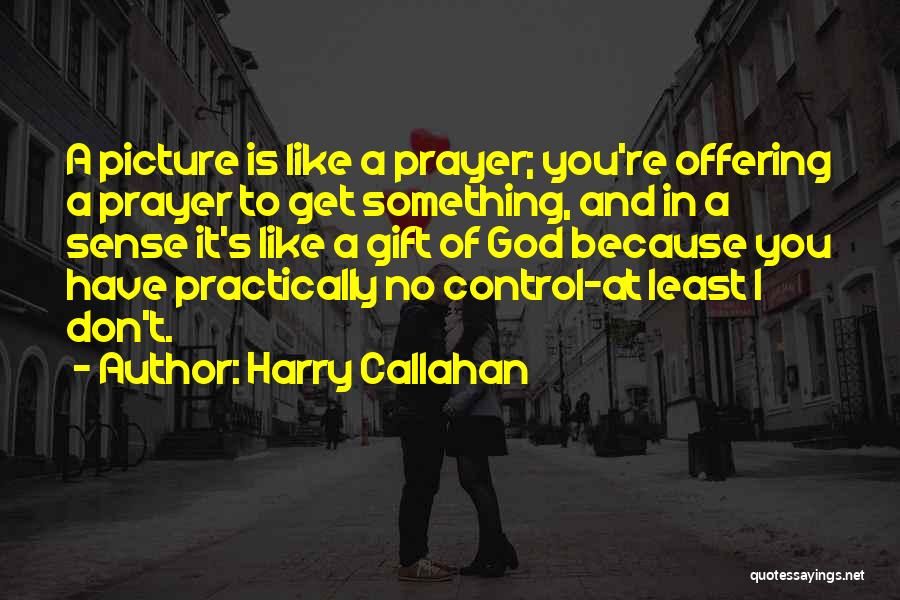 Don't Like Picture Quotes By Harry Callahan