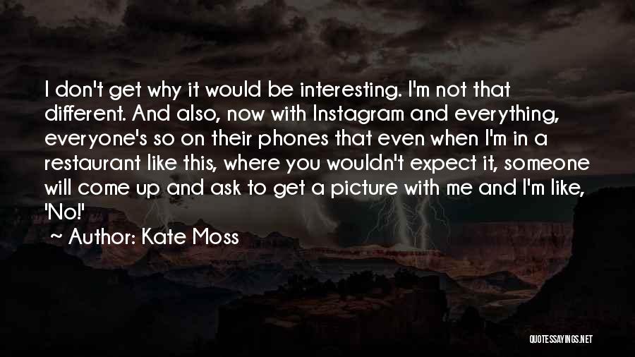 Don't Like Picture Quotes By Kate Moss