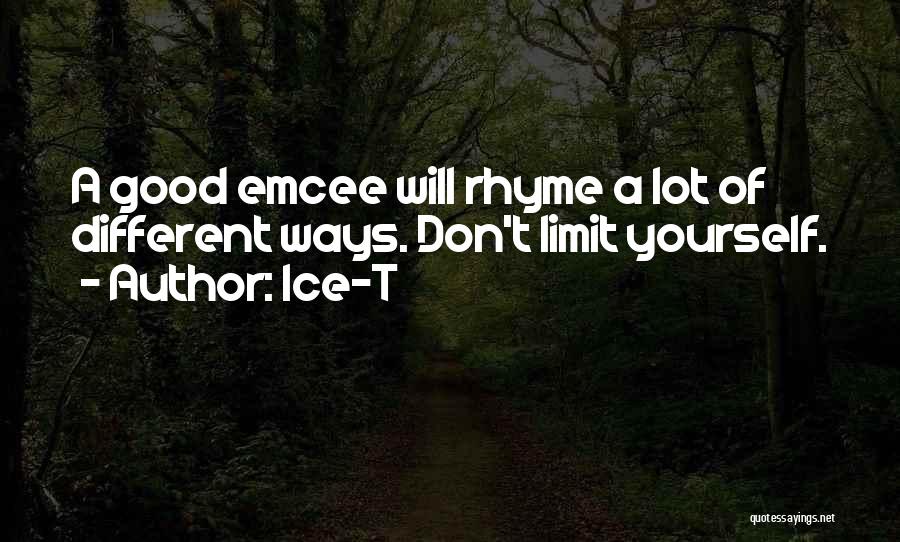 Don't Limit Yourself Quotes By Ice-T