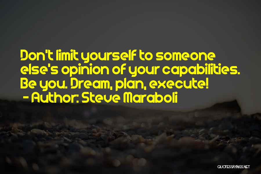 Don't Limit Yourself Quotes By Steve Maraboli