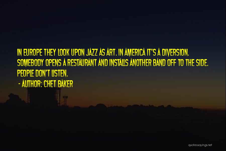 Don't Listen Quotes By Chet Baker