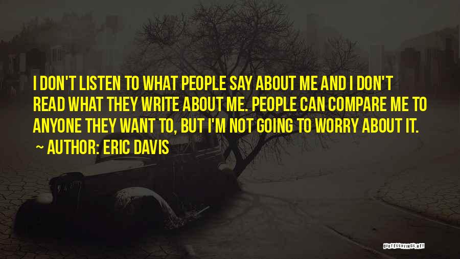 Don't Listen Quotes By Eric Davis