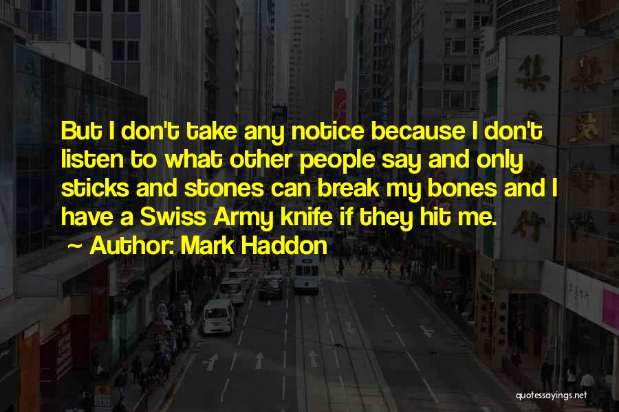 Don't Listen Quotes By Mark Haddon