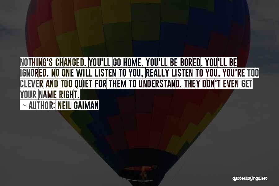 Don't Listen Quotes By Neil Gaiman