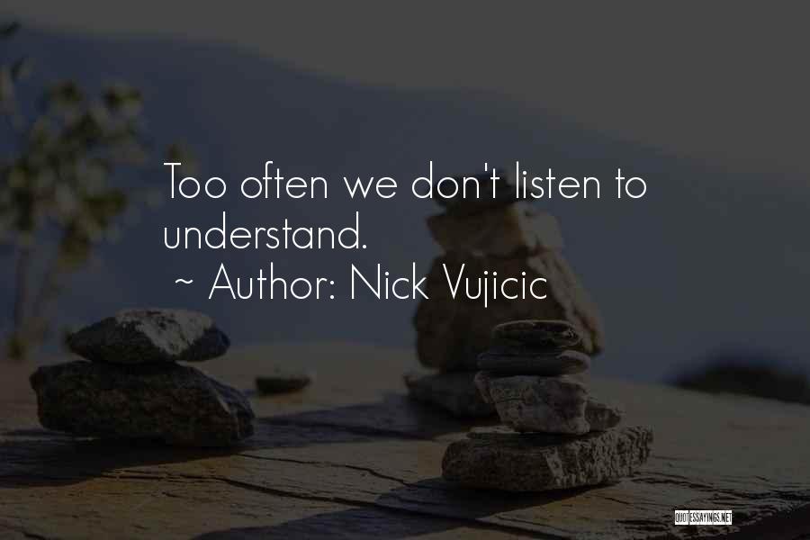 Don't Listen Quotes By Nick Vujicic