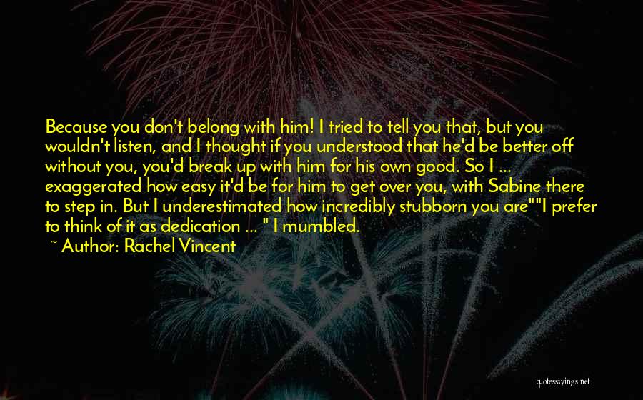 Don't Listen Quotes By Rachel Vincent