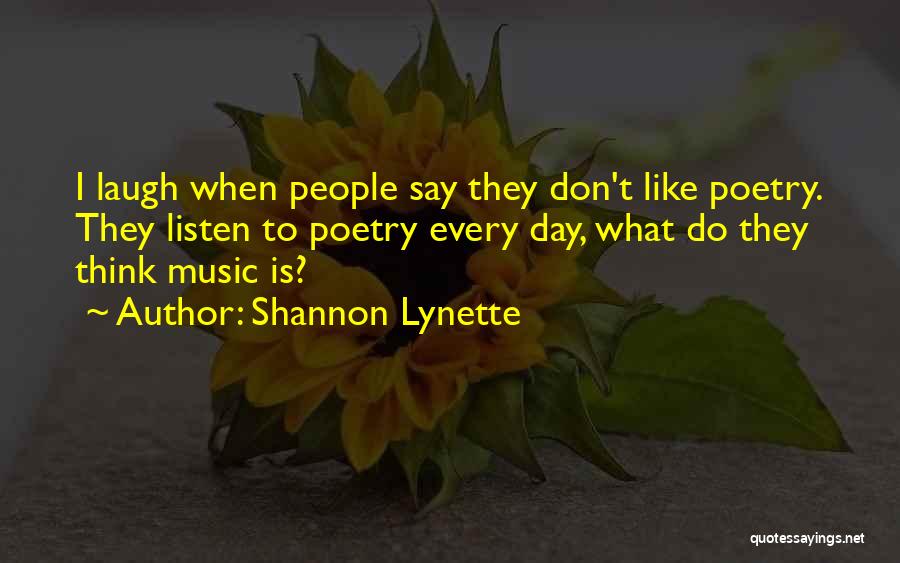 Don't Listen Quotes By Shannon Lynette