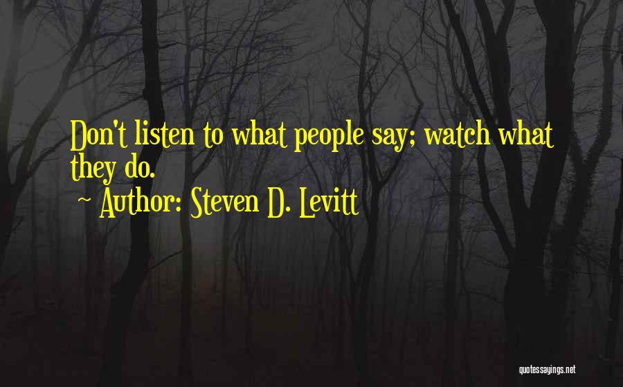 Don't Listen Quotes By Steven D. Levitt