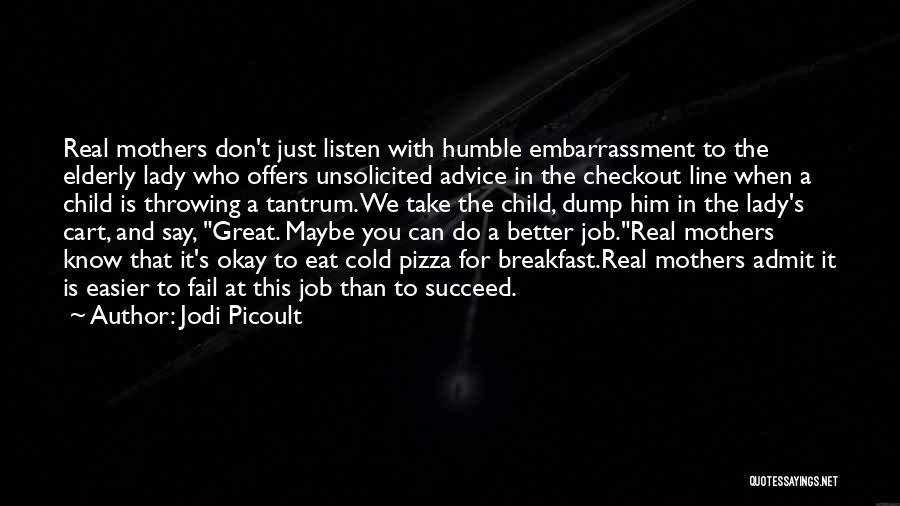 Don't Listen To Advice Quotes By Jodi Picoult
