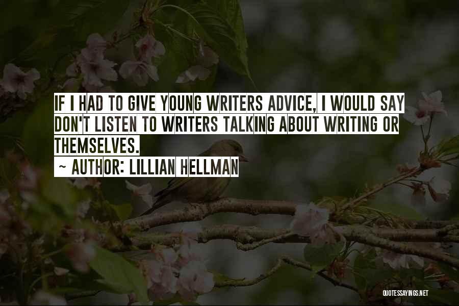 Don't Listen To Advice Quotes By Lillian Hellman