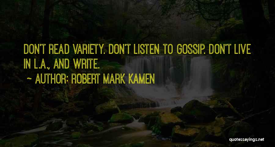 Don't Listen To Gossip Quotes By Robert Mark Kamen