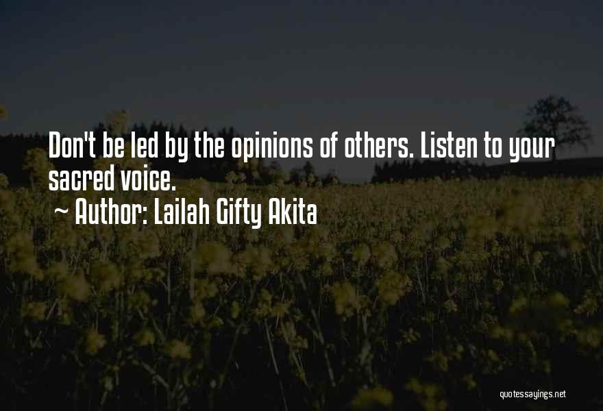 Don't Listen To Others Opinions Quotes By Lailah Gifty Akita