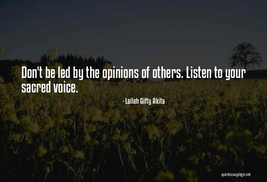 Don't Listen To Others Opinions Quotes By Lailah Gifty Akita