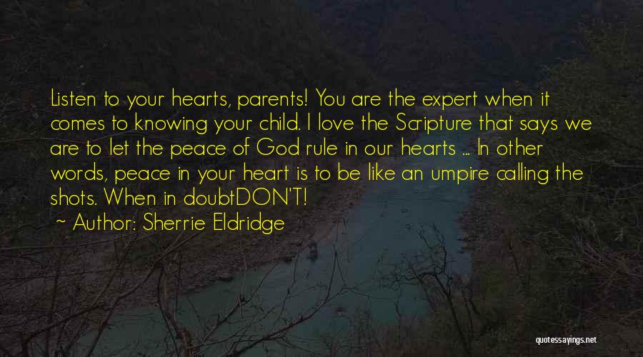 Don't Listen To The Heart Quotes By Sherrie Eldridge