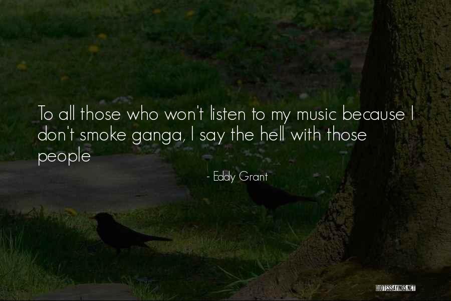 Don't Listen To What Others Say Quotes By Eddy Grant