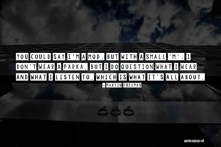 Don't Listen To What Others Say Quotes By Martin Freeman