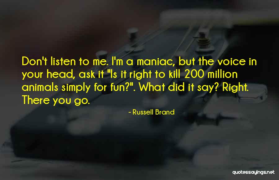 Don't Listen To What Others Say Quotes By Russell Brand