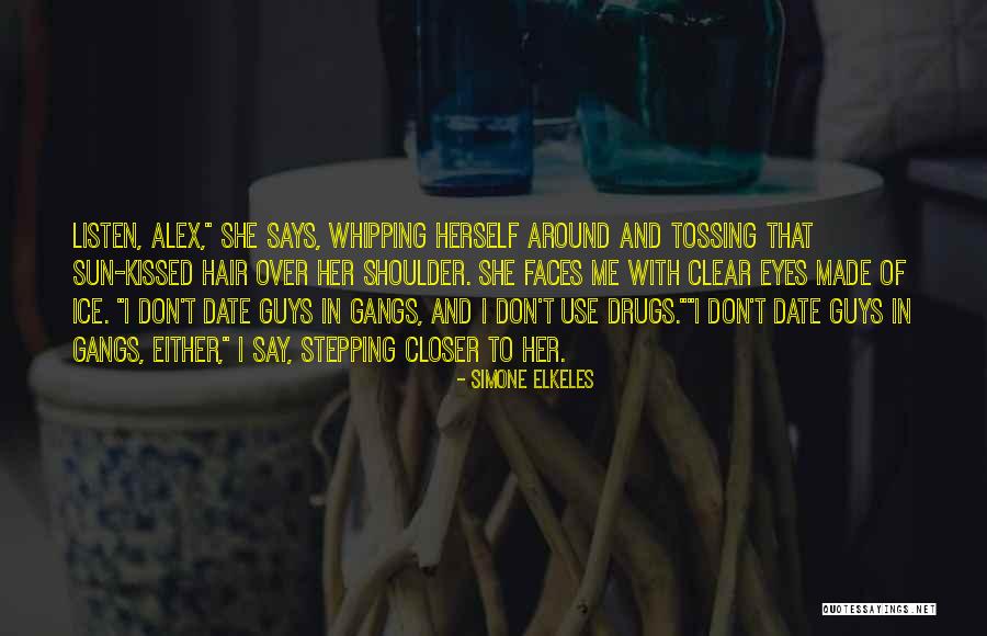 Don't Listen To What Others Say Quotes By Simone Elkeles Don't Listen To What Others Say Quotes By Simone Elkeles