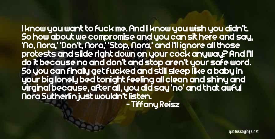 Don't Listen To What Others Say Quotes By Tiffany Reisz