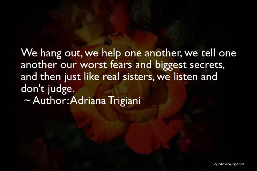 Don't Listen To Your Friends Quotes By Adriana Trigiani