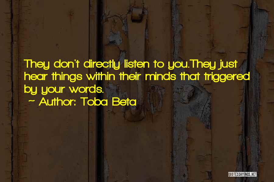 Don't Listen To Your Mind Quotes By Toba Beta