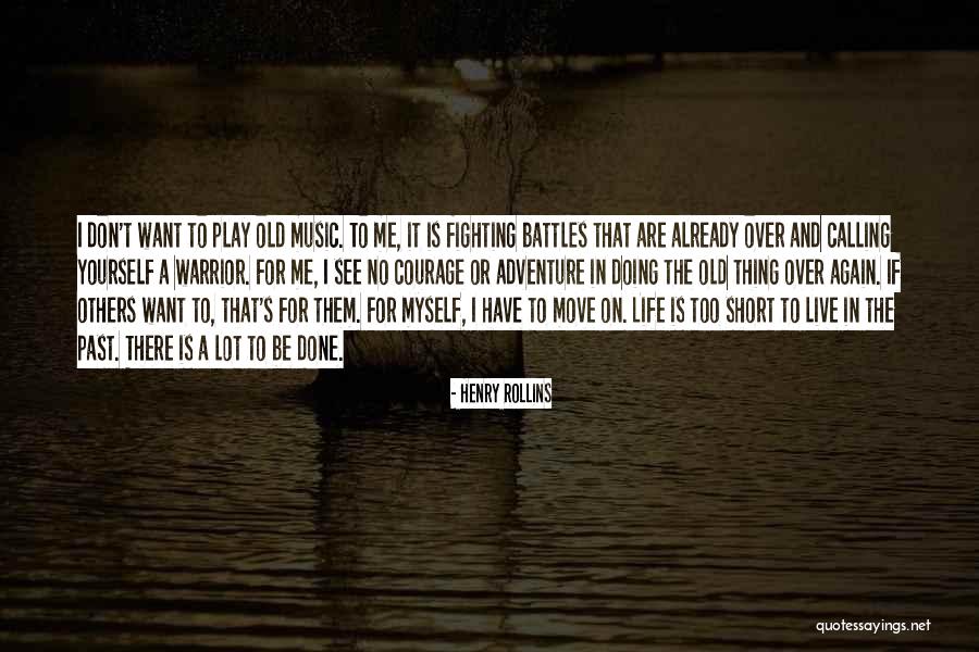 Don't Live For Others Quotes By Henry Rollins Don't Live For Others Quotes By Henry Rollins