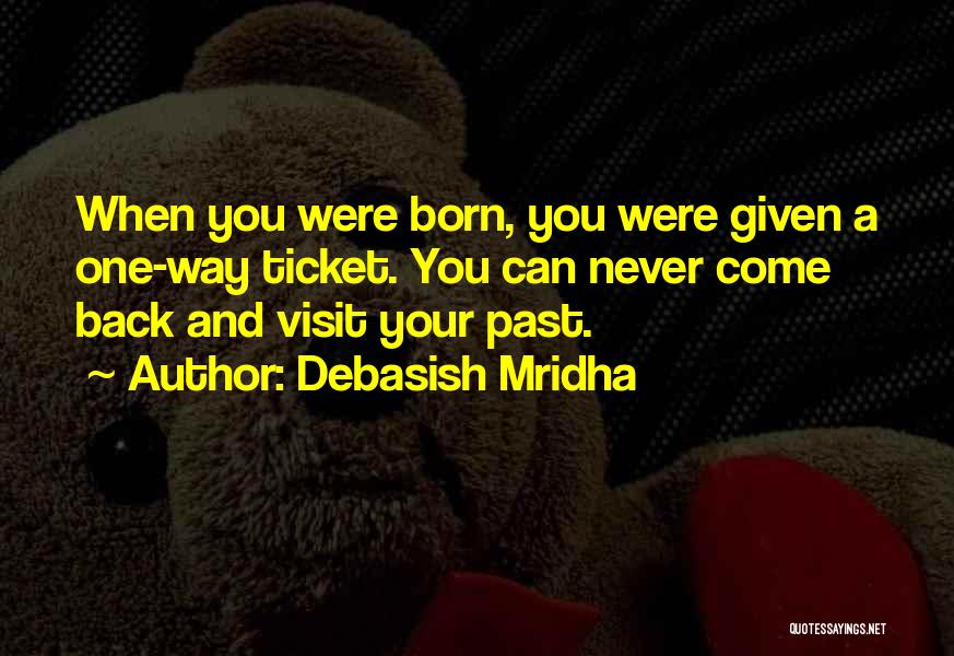 Don't Live In Your Past Quotes By Debasish Mridha