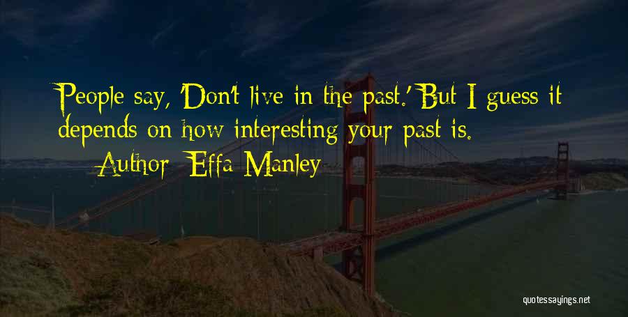 Don't Live In Your Past Quotes By Effa Manley