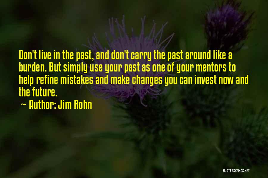 Don't Live In Your Past Quotes By Jim Rohn